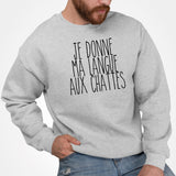 Sweat Adulte Je donne ma langue aux chattes Gris