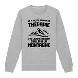 Sweat Adulte Je n'ai pas besoin de thérapie juste de montagne 