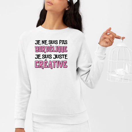 Sweat Adulte Je ne suis pas bordélique je suis créative Blanc