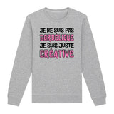 Sweat Adulte Je ne suis pas bordélique je suis créative 