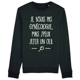 Sweat Adulte Je ne suis pas gynécologue 