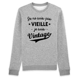 Sweat Adulte Je ne suis pas vieille je suis vintage 