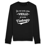 Sweat Adulte Je ne suis pas vieille je suis vintage 