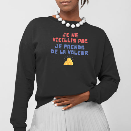 Sweat Adulte Je ne vieillis pas je prends de la valeur Noir