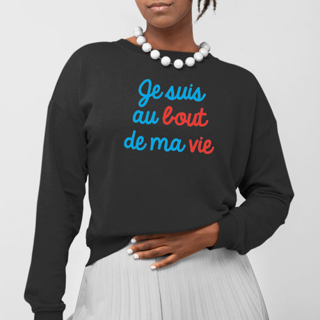 Sweat Adulte Je suis au bout de ma vie Noir