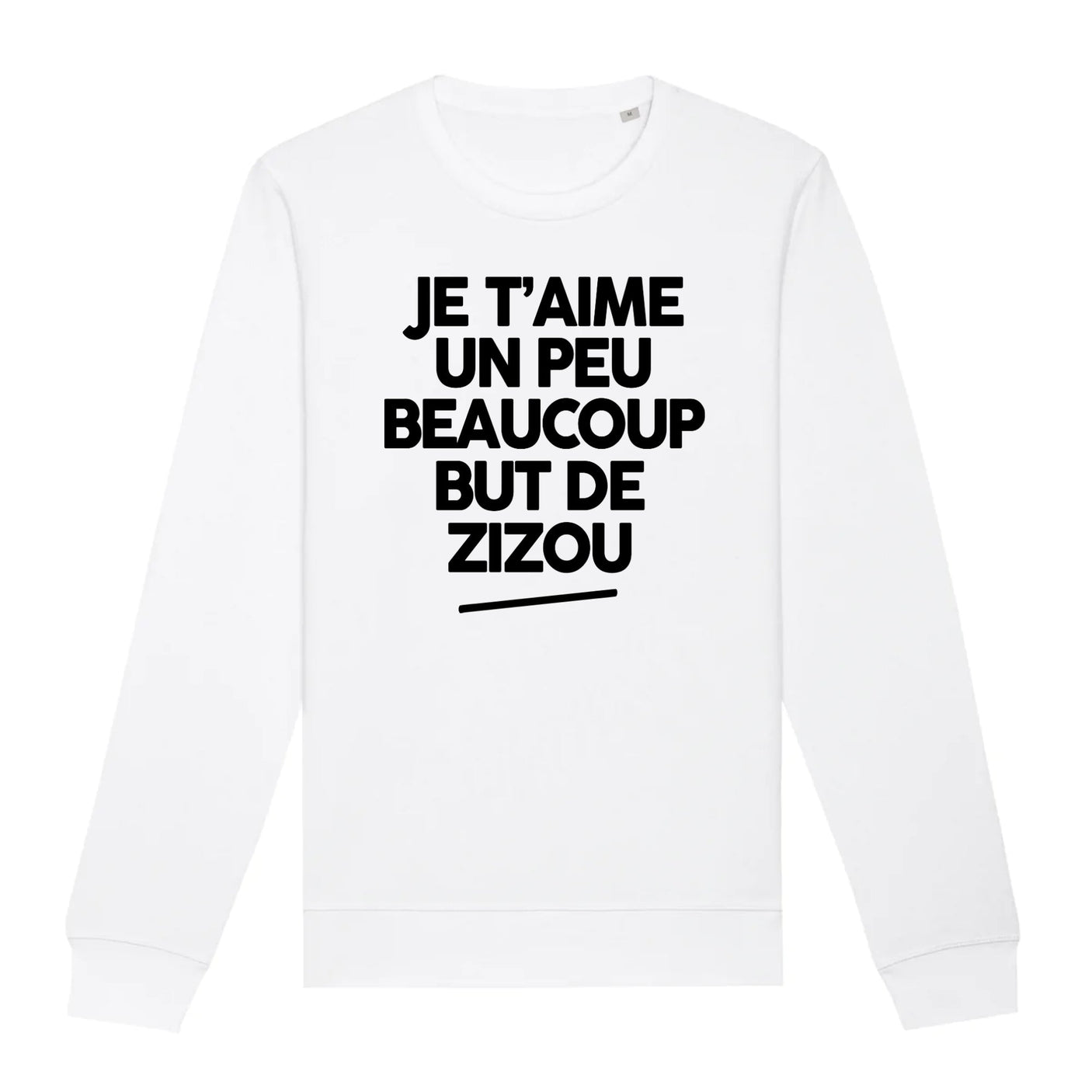 Sweat Adulte Je t'aime un peu beaucoup but de Zizou 