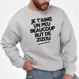 Sweat Adulte Je t'aime un peu beaucoup but de Zizou Gris