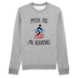 Sweat Adulte J'peux pas j'ai aquabike 