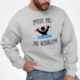 Sweat Adulte J'peux pas j'ai aquagym Gris