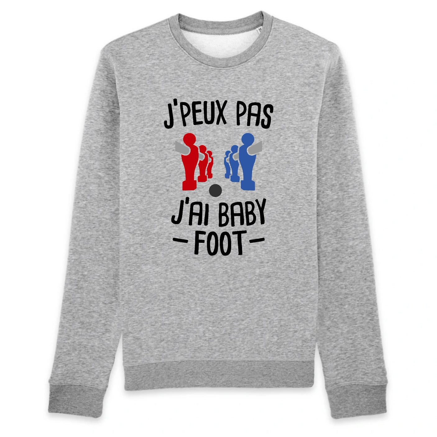 Sweat Adulte J'peux pas j'ai baby-foot 