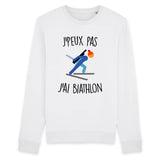 Sweat Adulte J'peux pas j'ai biathlon 