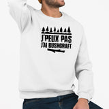 Sweat Adulte J'peux pas j'ai bushcraft Blanc