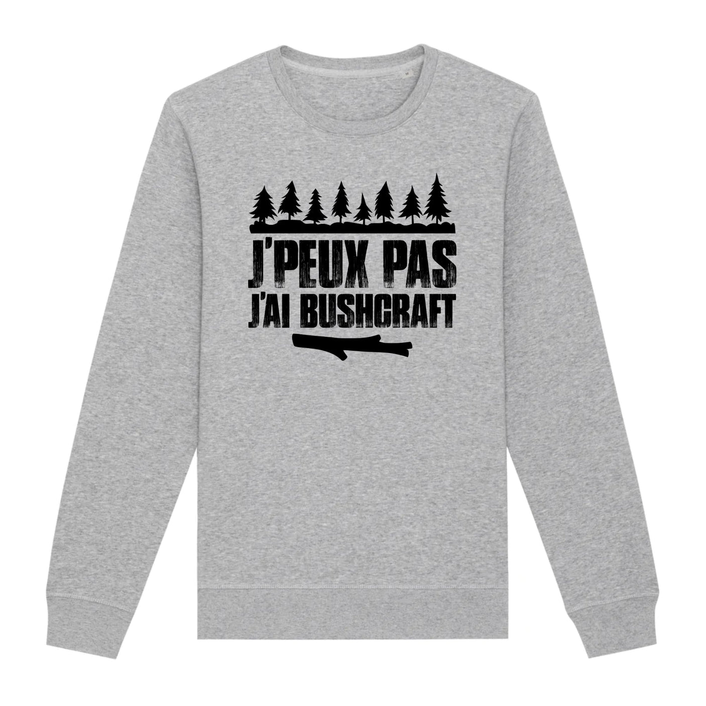 Sweat Adulte J'peux pas j'ai bushcraft 