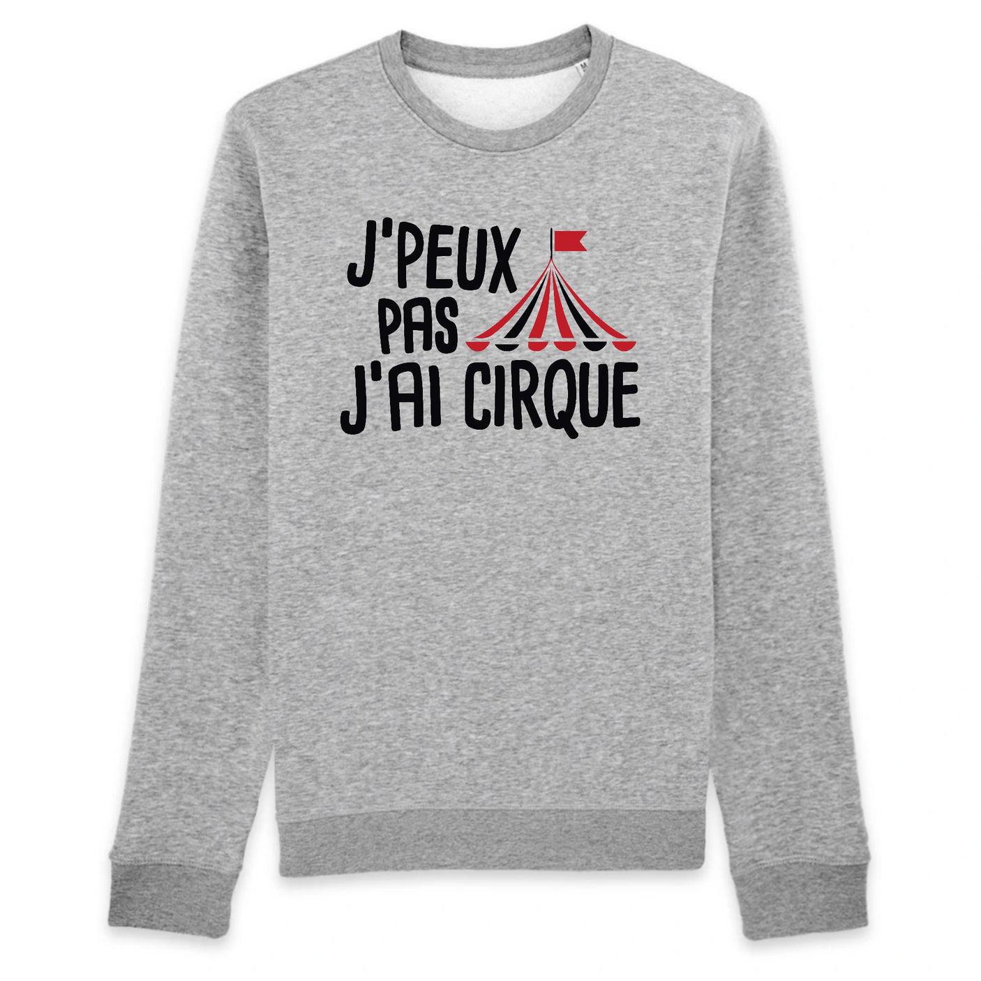 Sweat Adulte J'peux pas j'ai cirque 