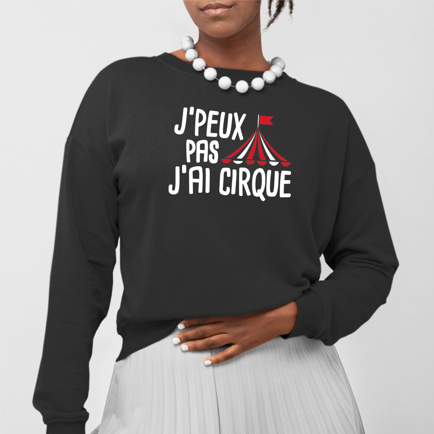 Sweat Adulte J'peux pas j'ai cirque Noir