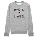 Sweat Adulte J'peux pas j'ai couture 