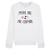 Sweat Adulte J'peux pas j'ai couture 