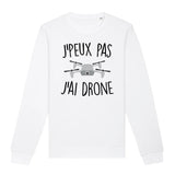 Sweat Adulte J'peux pas j'ai drone 