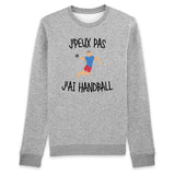 Sweat Adulte J'peux pas j'ai handball 