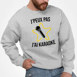 Sweat Adulte J'peux pas j'ai karaoke Gris