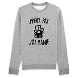 Sweat Adulte J'peux pas j'ai manif 