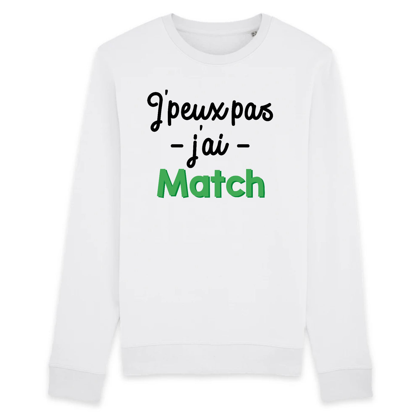 Sweat Adulte J'peux pas j'ai match 