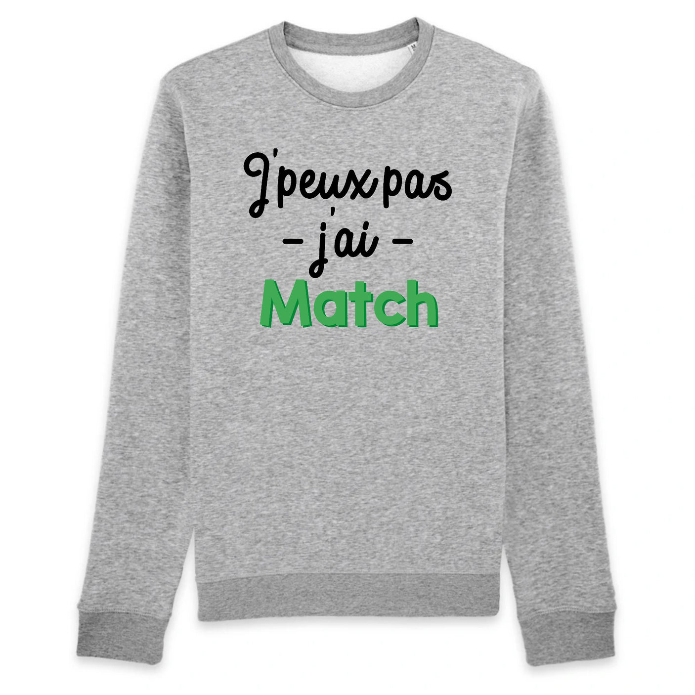 Sweat Adulte J'peux pas j'ai match 