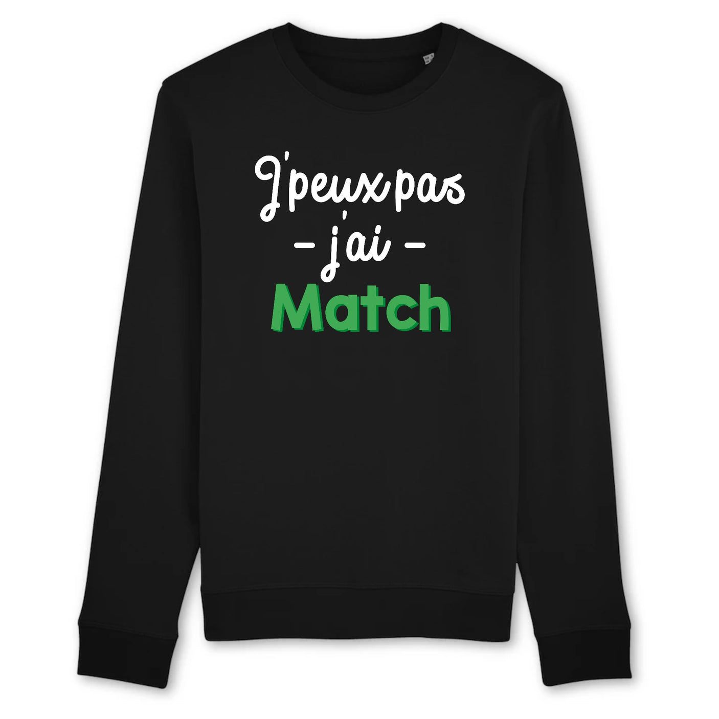 Sweat Adulte J'peux pas j'ai match 