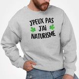 Sweat Adulte J'peux pas j'ai naturisme Gris