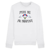 Sweat Adulte J'peux pas j'ai parapente 