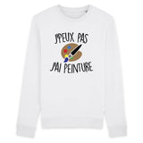 Sweat Adulte J'peux pas j'ai peinture 