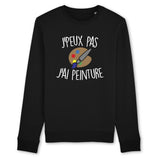 Sweat Adulte J'peux pas j'ai peinture 