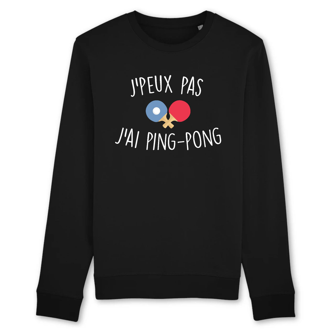 Sweat Adulte J'peux pas j'ai ping-pong 