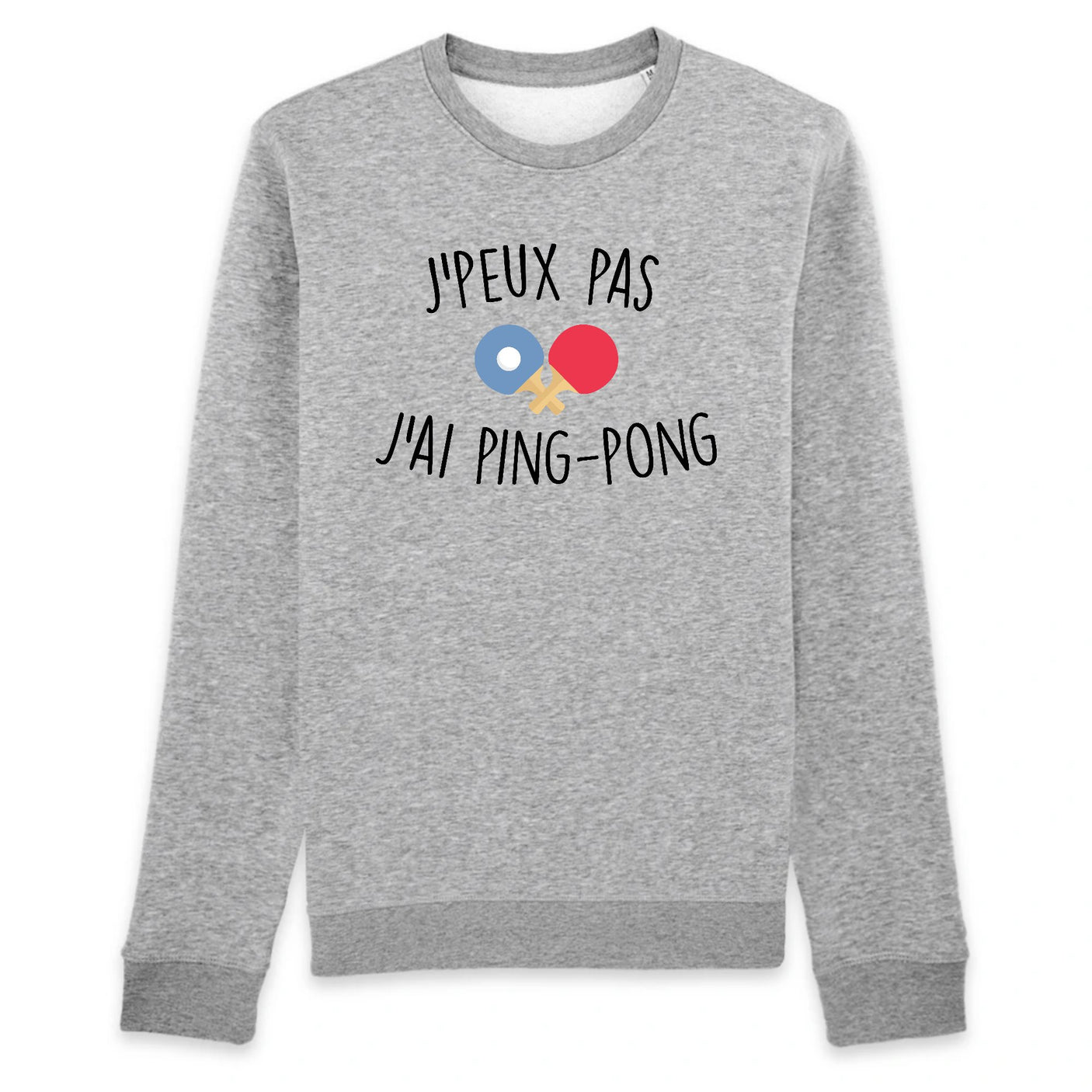 Sweat Adulte J'peux pas j'ai ping-pong 