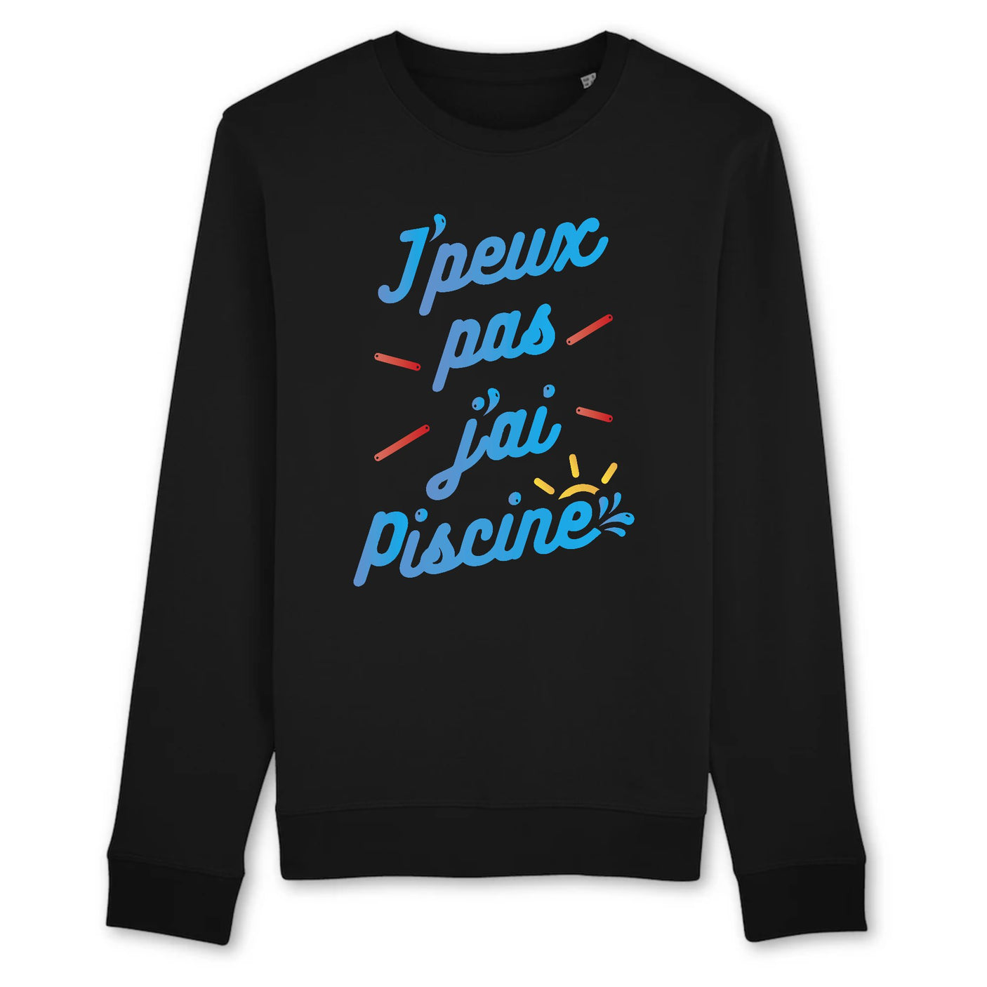 Sweat Adulte J'peux pas j'ai piscine 