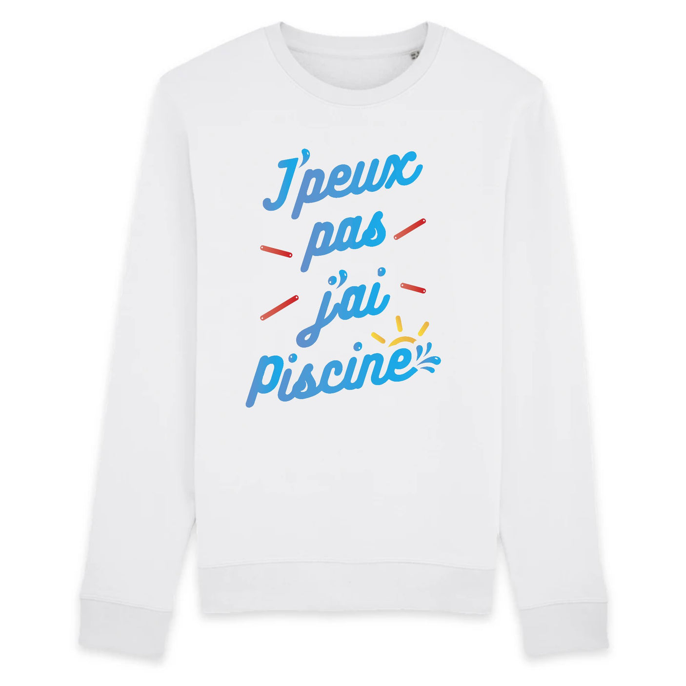 Sweat Adulte J'peux pas j'ai piscine 