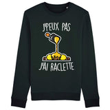 Sweat Adulte J'peux pas j'ai raclette 