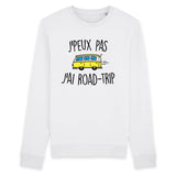 Sweat Adulte J'peux pas j'ai road-trip 