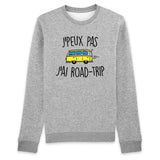 Sweat Adulte J'peux pas j'ai road-trip 