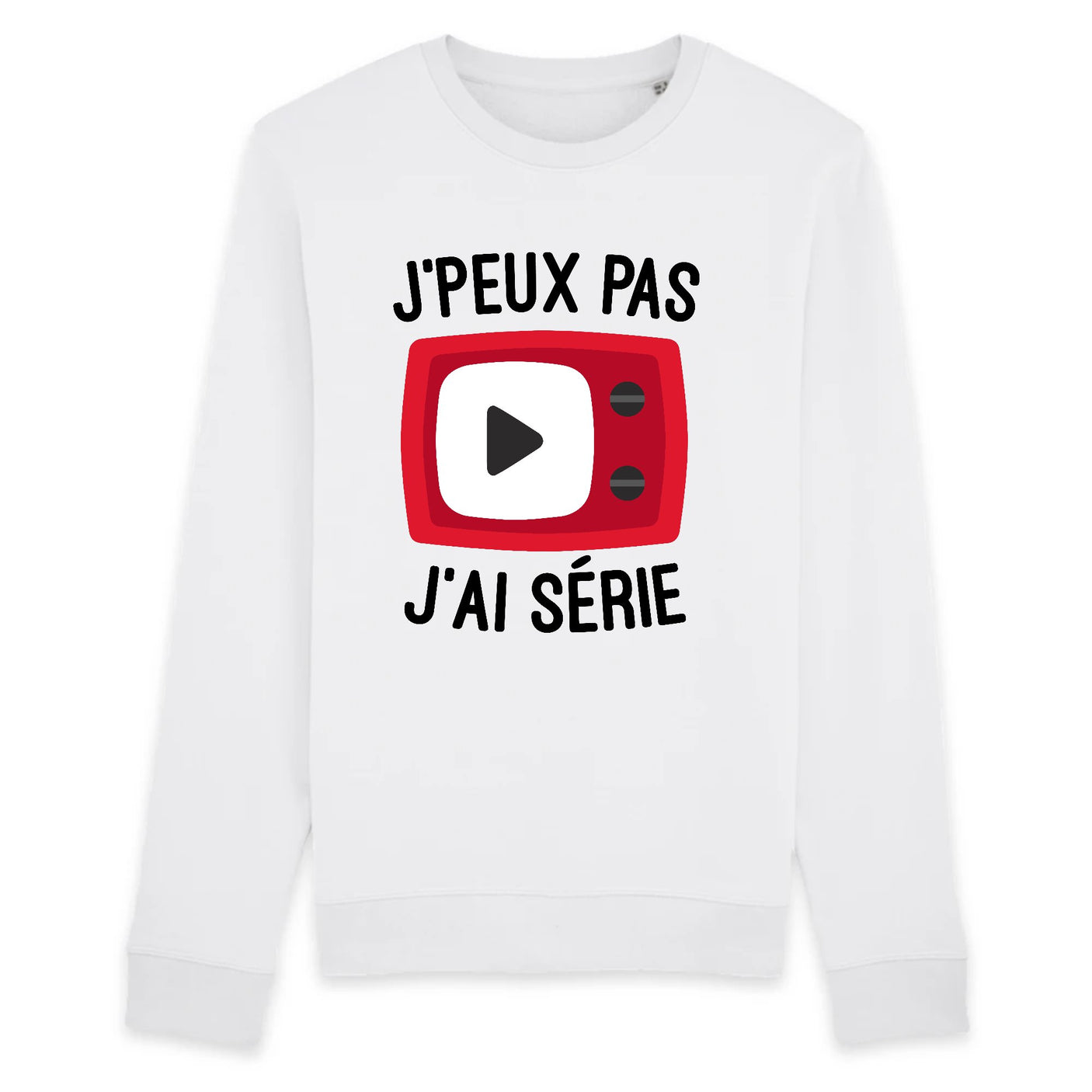 Sweat Adulte J'peux pas j'ai série 