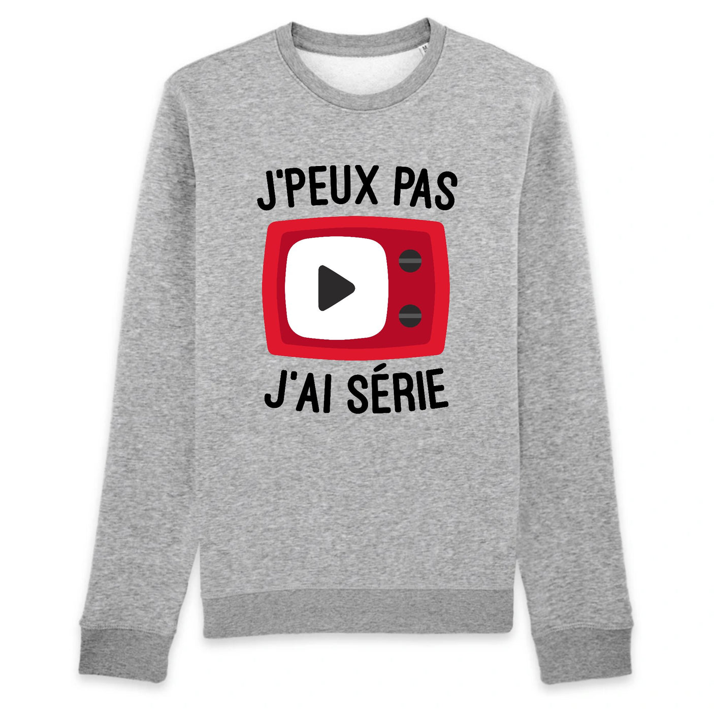 Sweat Adulte J'peux pas j'ai série 