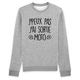 Sweat Adulte J'peux pas j'ai sortie moto 