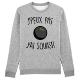 Sweat Adulte J'peux pas j'ai squash 