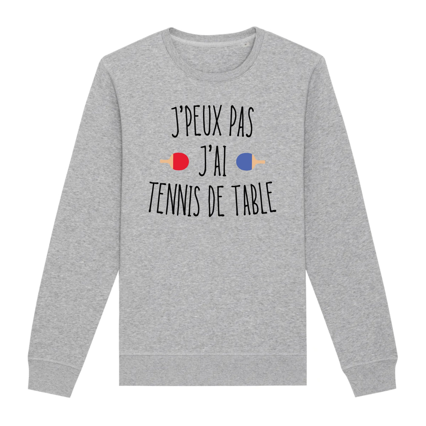 Sweat Adulte J'peux pas j'ai tennis de table 