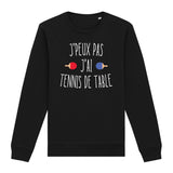 Sweat Adulte J'peux pas j'ai tennis de table 