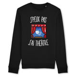 Sweat Adulte J'peux pas j'ai théâtre 