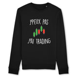 Sweat Adulte J'peux pas j'ai trading 