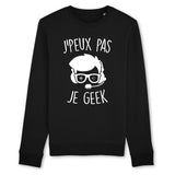 Sweat Adulte J'peux pas je geek 