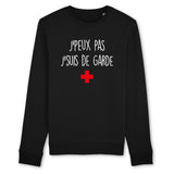 Sweat Adulte J'peux pas j'suis de garde 