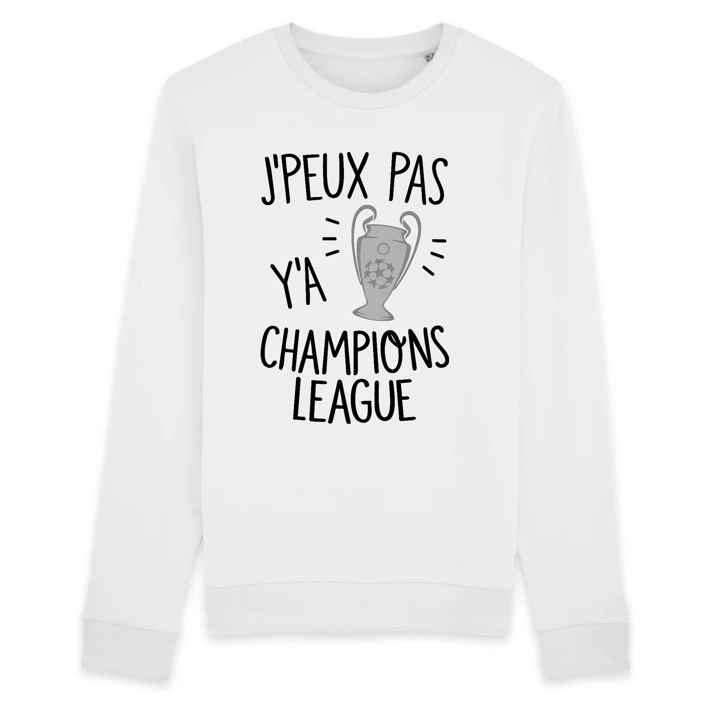 Sweat Adulte J'peux pas y'a champions league 